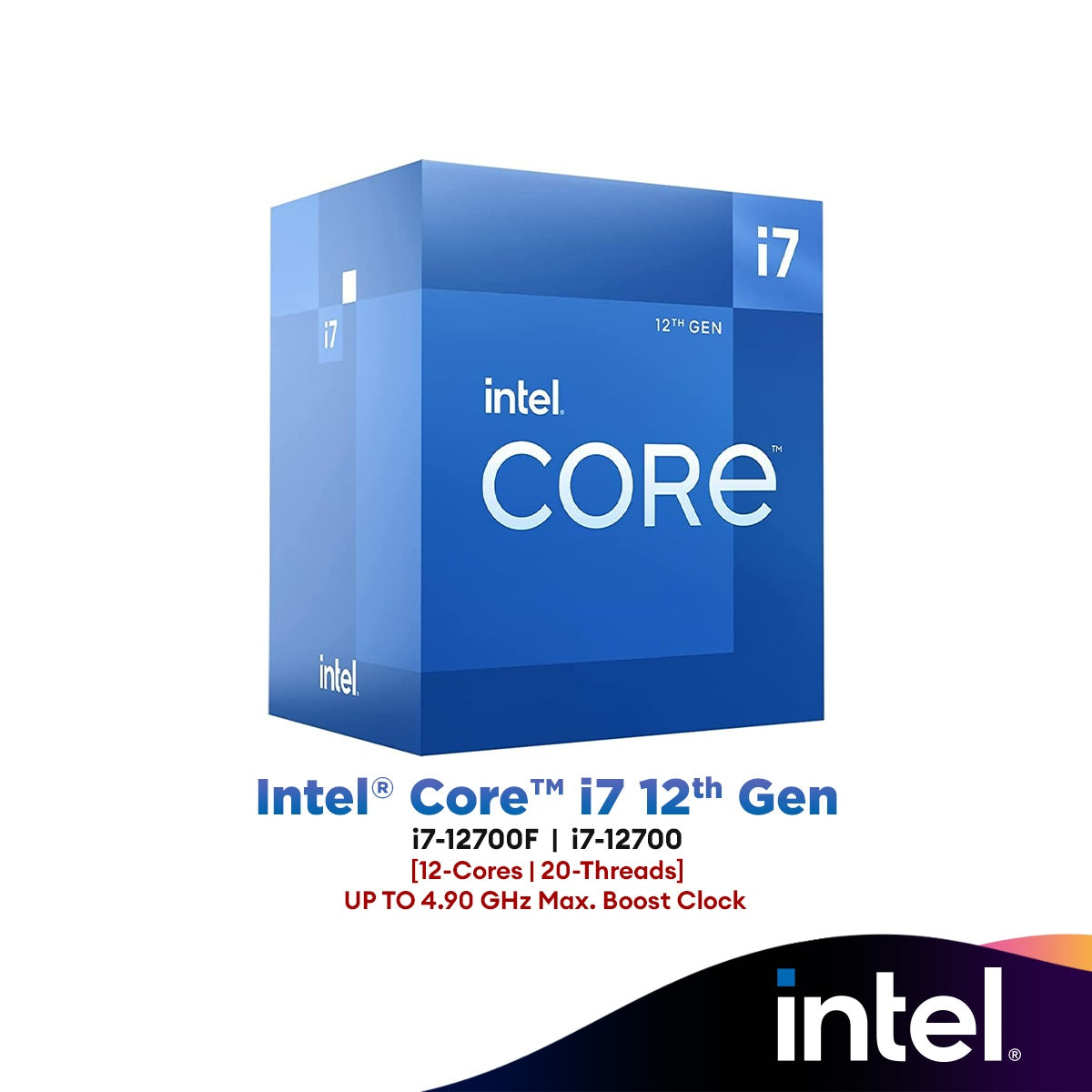 Intel® Core™ i7-12700F / i7-12700 (12-Core/20-Threads) Intel